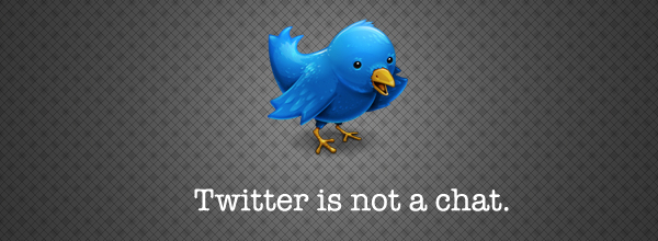 Twitter is not a chat